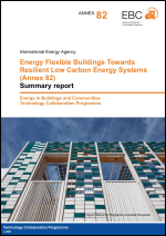 Energy Flexible Buildings Towards Resilient Low Carbon Energy Systems (Annex 82) Summary report